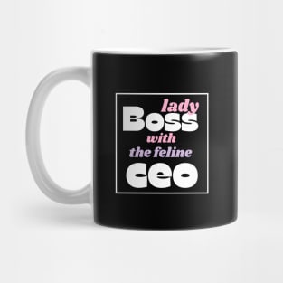 boss lady with the feline ceo Mug